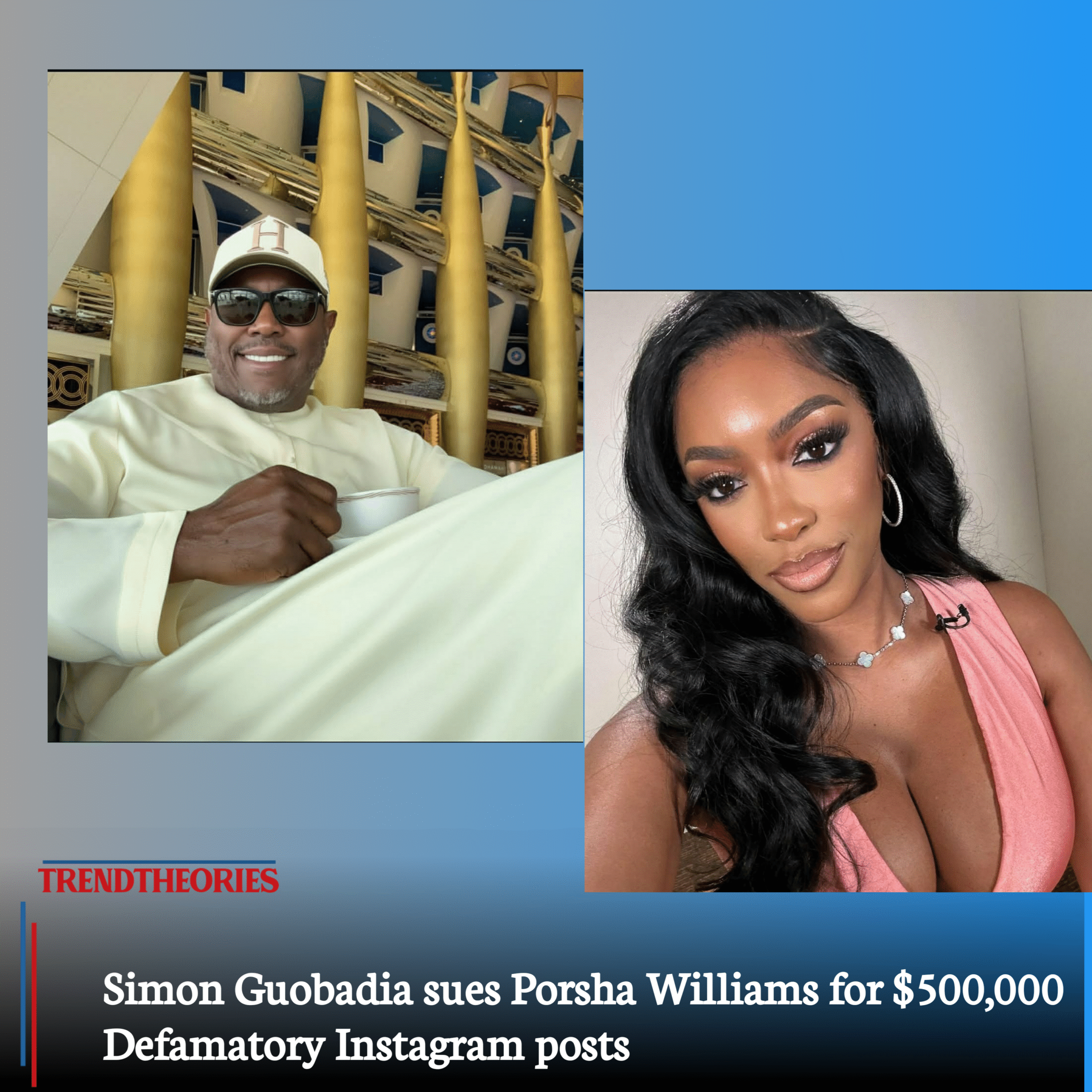 Simon Guobadia Sues Porsha Williams for $500,000 Over Defamatory Instagram Posts